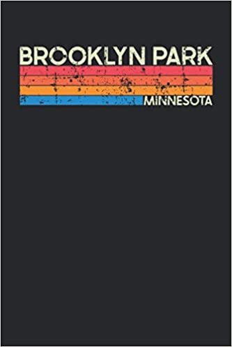 Brooklyn Park Minnesota: Minnesota Blank Lined Notebook for Those to Show Off Hometown Pride or Vacation Travel Souvenir - Perfect Birthday Gift or Christmas Stocking Stuffer Journal for Brooklyn Park Lovers - Vintage and Retro City Design Writing Gift