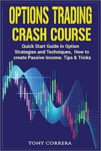 indir Options Trading Crash Course: Quick Start Guide in Option, Strategies and Techniques, how to create Passive Income. Tips &amp; Tricks.: 4