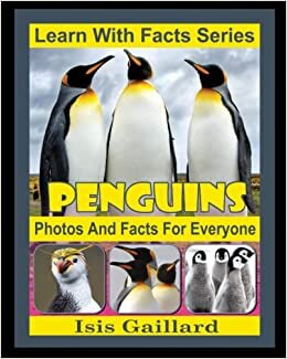 Penguins Photos and Facts for Everyone: Animals in Nature (Learn With Facts Series)