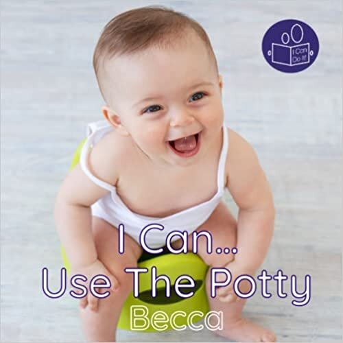 تحميل I Can Use The Potty: A gentle introduction to personal care and hygiene. (Becca’s ‘I Can Do It!’ Books)