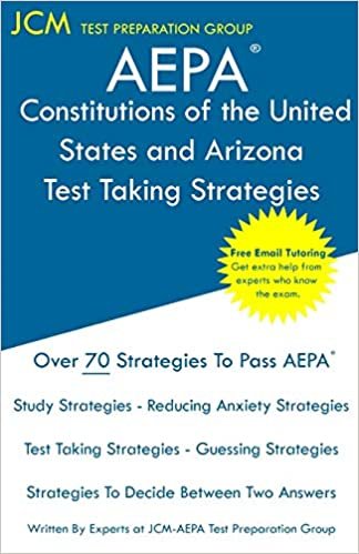 تحميل AEPA Constitutions of the United States and Arizona - Test Taking Strategies: AEPA AZ033 Exam - Free Online Tutoring - New 2020 Edition - The latest strategies to pass your exam.