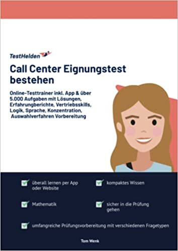 Call Center Eignungstest bestehen: Online-Testtrainer inkl. App & über 5.000 Aufgaben mit Lösungen I Erfahrungberichte, Vertriebsskills, Logik, ... Vorbereitung (German Edition)