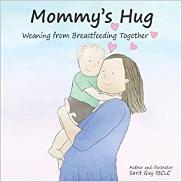 تحميل Mommy’s Hug: Weaning from Breastfeeding Together