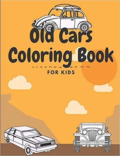 indir Old Cars Coloring Book: Unique 27 Vintage , Antique , Retro , Old Sports , Muscle Cars Vehicles | Perfect Activity for Boys Adults Kids