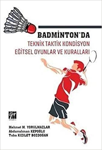 Badminton'da Teknik Taktik Kondisyon Eğitsel Oyunlar ve Kuralları indir