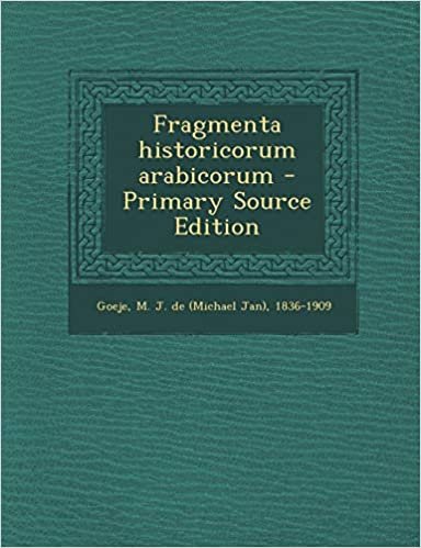 تحميل Fragmenta Historicorum Arabicorum - Primary Source Edition