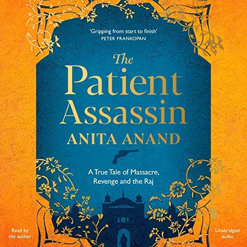 ダウンロード  The Patient Assassin: A True Tale of Massacre, Revenge and the Raj 本