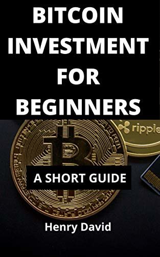 ダウンロード  BITCOIN INVESTMENT FOR BEGINNERS: A Short Guide (English Edition) 本