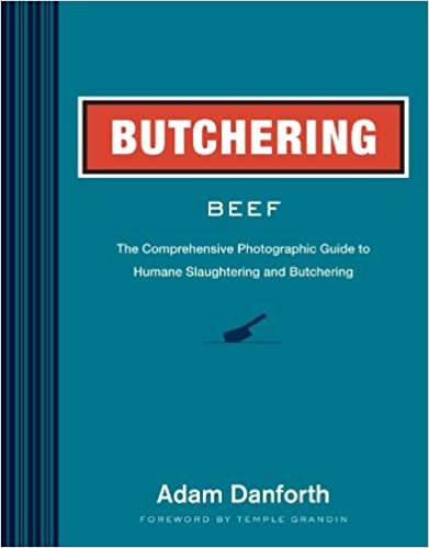 ダウンロード  Butchering Beef: The Comprehensive Photographic Guide to Humane Slaughtering and Butchering 本