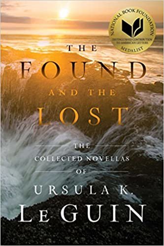 The Found and the Lost: The Collected Novellas of Ursula K. Le Guin indir