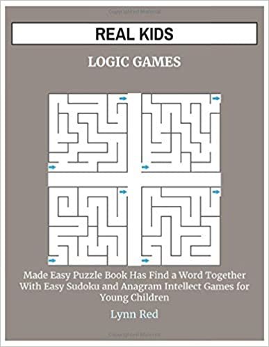 REAL KIDS LOGIC GAMES: Made Easy Puzzle Book Has Find a Word Together With Easy Sudoku and Anagram Intellect Games for Young Children