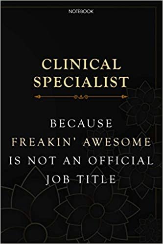 ダウンロード  Lined Notebook Journal Clinical Specialist Because Freakin' Awesome Is Not An Official Job Title: Planner, Over 100 Pages, Planning, Daily, Homeschool, 6x9 inch, Task Manager, Budget Tracker 本
