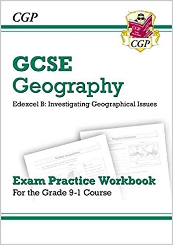 Grade 9-1 GCSE Geography Edexcel B: Investigating Geographical Issues - Exam Practice Workbook