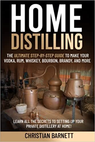 Home Distilling: The Ultimate Step-by-Step Guide to Make Your Vodka, Whiskey, Rum, Brandy, Bourbon, and More | Learn All the Secrets to Setting up Your Private Distillery at Home! ダウンロード