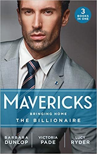 Mavericks: Bringing Home The Billionaire: His Stolen Bride (Chicago Sons) / to Catch a Camden / Resisting Her Rebel Hero indir