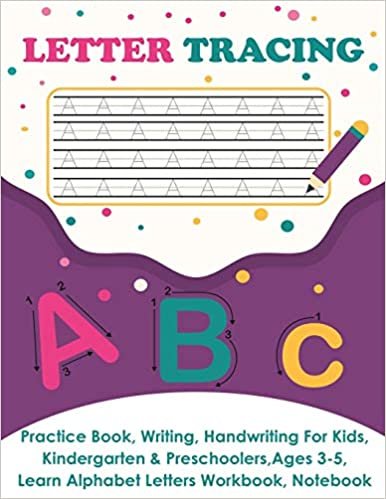 Letter Tracing: Practice Book, Writing Page, Handwriting For Kids, Kindergarten & Preschoolers, Ages 3-5, Learn & Write Uppercase & Lowercase Pages, Alphabet Letters Workbook, Notebook indir
