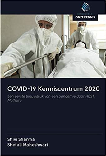 COVID-19 Kenniscentrum 2020: Een eerste blauwdruk van een pandemie door HCST, Mathura