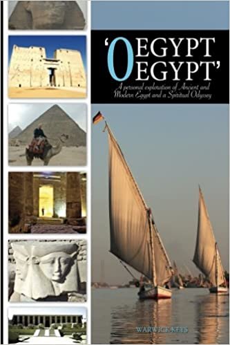 indir &#39;O Egypt, Egypt&#39;: A personal exploration of Ancient and Modern Egypt and a Spiritual Odyssey