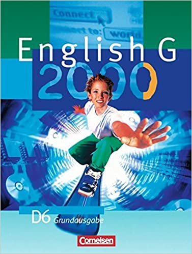 English G 2000 - Grundausgabe D: English G 2000, Ausgabe D, Bd.6, Schülerbuch, 10. Schuljahr, Grundausg. indir