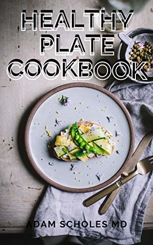 ダウンロード  HEALTHY PLATE COOKBOOK: The Complete Guide On Healthy Plate Cookbook And Recipes (English Edition) 本
