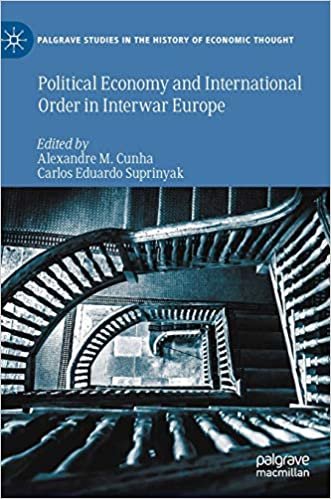 Political Economy and International Order in Interwar Europe (Palgrave Studies in the History of Economic Thought) indir