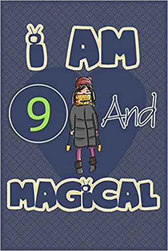 I am 9 and magical: Birthday gift for 9th girls with positive quotes to help her be positive all time/ gift for girl / A Great Gift for Any Girl/space for writing and drawing indir