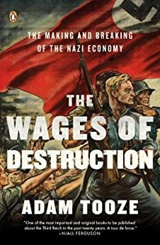 ダウンロード  The Wages of Destruction: The Making and Breaking of the Nazi Economy (English Edition) 本