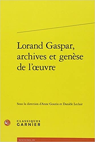Lorand Gaspar, Archives Et Genese De L'oeuvre (Rencontres, Band 299)