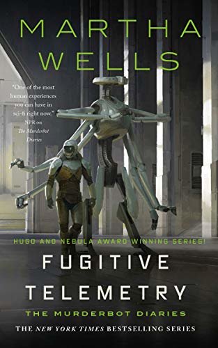 Fugitive Telemetry (The Murderbot Diaries Book 6) (English Edition)