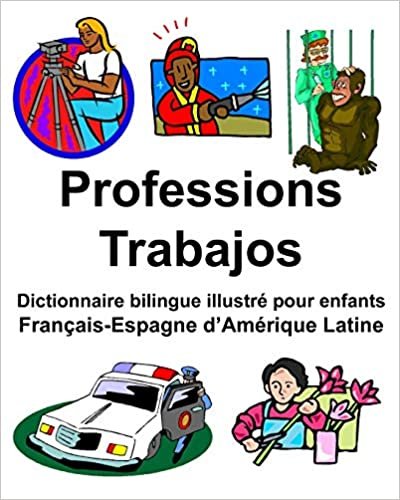 Français-Espagne d’Amérique Latine Professions/Trabajos Dictionnaire bilingue illustré pour enfants indir
