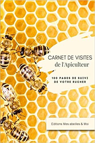 indir Carnet de visites de l&#39;apiculteur: 100 pages de suivi de votre rucher | Matériel Apicole pour l&#39;Elevage des Abeilles Amateur ou Pro
