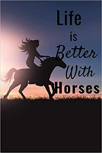 Life is Better With Horses: Horse training journal for journaling Equestrian notebook 131 pages, 6x9 inches Gift for Horse lovers & girls indir