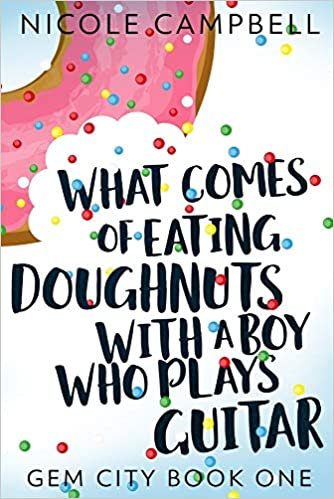 indir What Comes of Eating Doughnuts With a Boy Who Plays Guitar (Gem City Book One)