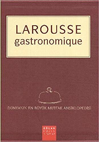 Larousse gastronomique: Dünyanın en büyük mutfak ansiklopedisi. 2 cilt TAKIM. Cilt 1: A-K. Cilt 2: L-Z. indir