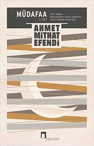 Müdafaa 1.Cilt: Ehl-i İslam’ı Nasraniyet’e Davet Edenlere Karşı Kaleme Alınmıştır indir