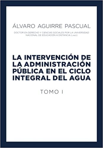 تحميل La intervención de la Administración Pública en el Ciclo Integral del Agua. Tomo I (Spanish Edition)