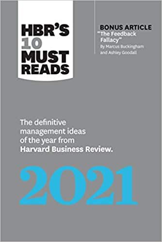 ダウンロード  HBR's 10 Must Reads 2021: The Definitive Management Ideas of the Year from Harvard Business Review (with bonus article "The Feedback Fallacy" by Marcus Buckingham and Ashley Goodall) 本