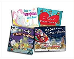 Pennsylvania Set: I Love Pennsylvania / Tiny the Pennsylvania Easter Bunny / Trick or Treat in Pennsylvania / Santa Is Coming to Pennsylvania indir