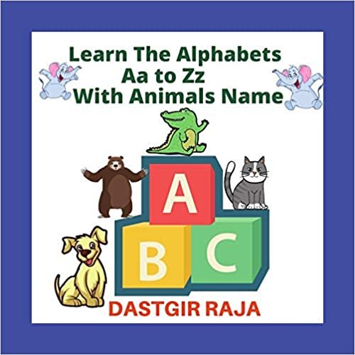 Learn the Alphabets Aa to Zz with Animals name: kids alphabet learning book for Toddlers and Preschoolers - Uppercase & Lowercase letters - A to Z animal's names - Size: 21.59cm x 21.59cm ダウンロード