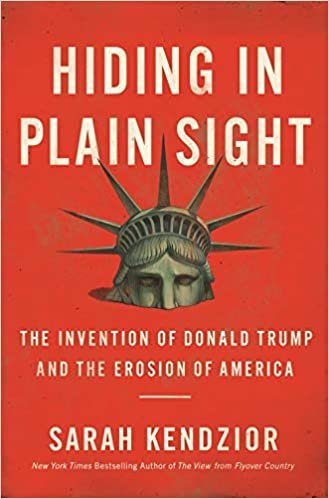 ダウンロード  Hiding in Plain Sight: The Invention of Donald Trump and the Erosion of America 本
