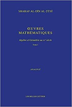 Oeuvres Mathematiques: Algebre Et Geometrie Au Xiie Siecle