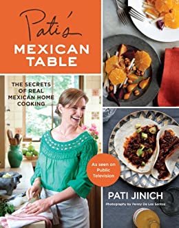 Pati's Mexican Table: The Secrets of Real Mexican Home Cooking (English Edition)