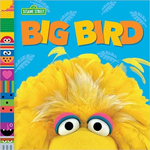 Big Bird (Sesame Street Friends) (Sesame Street Board Books)