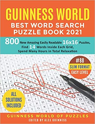 Guinness World Best Word Search Puzzle Book 2021 #88 Slim Format Easy Level: 800 New Amazing Easily Readable 16x16 Puzzles, Find 14 Words Inside Each Grid, Spend Many Hours in Total Relaxation