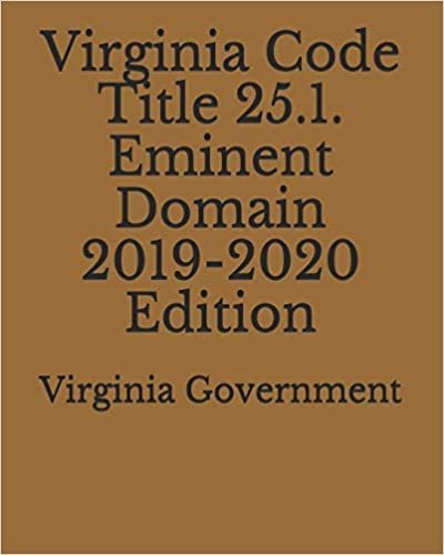 اقرأ Virginia Code Title 25.1. Eminent Domain 2019-2020 Edition الكتاب الاليكتروني 