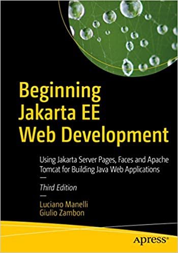 ダウンロード  Beginning Jakarta EE Web Development: Using JSP, JSF, MySQL, and Apache Tomcat for Building Java Web Applications 本