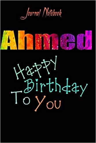 indir Ahmed: Happy Birthday To you Sheet 9x6 Inches 120 Pages with bleed - A Great Happy birthday Gift