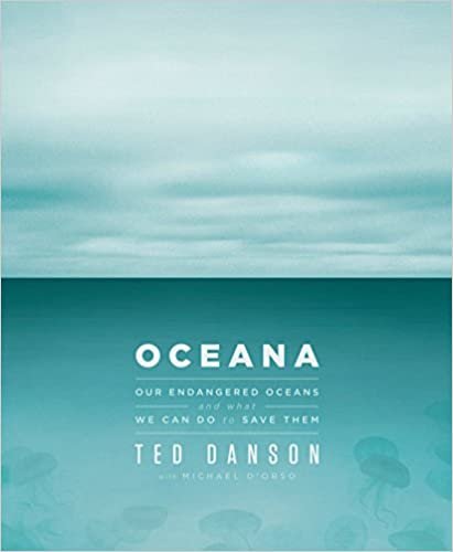 Oceana: Our Endangered Oceans and What We Can Do to Save Them [Hardcover] Danson, Ted and D'Orso, Michael indir