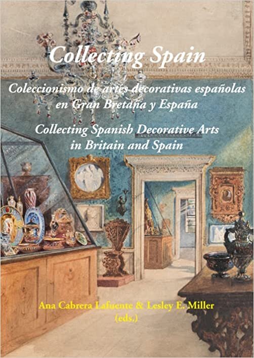 تحميل Collecting Spain: Coleccionismo de artes decorativas españolas en Gran Bretaña y España