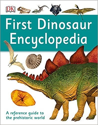 First Dinosaur Encyclopedia (DK First Reference)